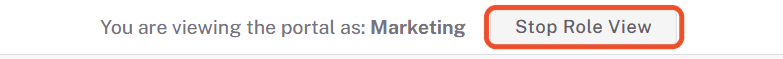 Bar at the top of the portal: You are viewing the portal as Marketing, with the Stop Role View button